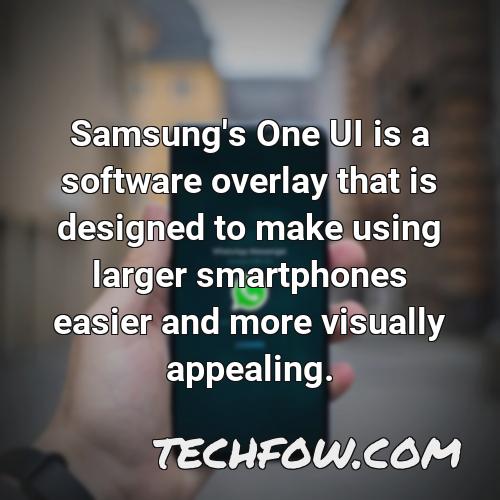 samsung s one ui is a software overlay that is designed to make using larger smartphones easier and more visually appealing