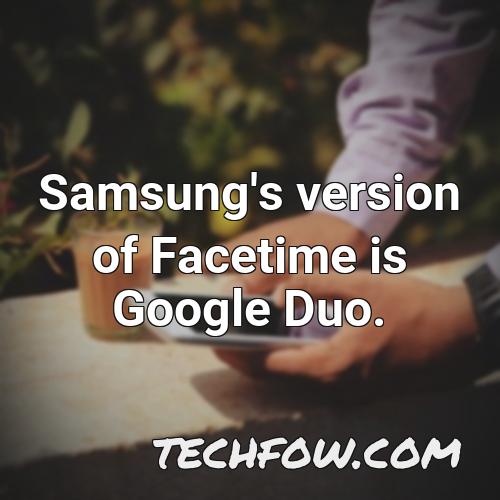 samsung s version of facetime is google duo