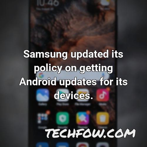 samsung updated its policy on getting android updates for its devices