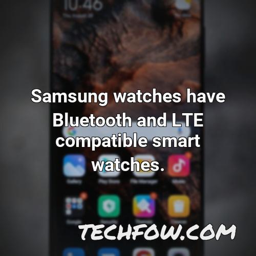 samsung watches have bluetooth and lte compatible smart watches