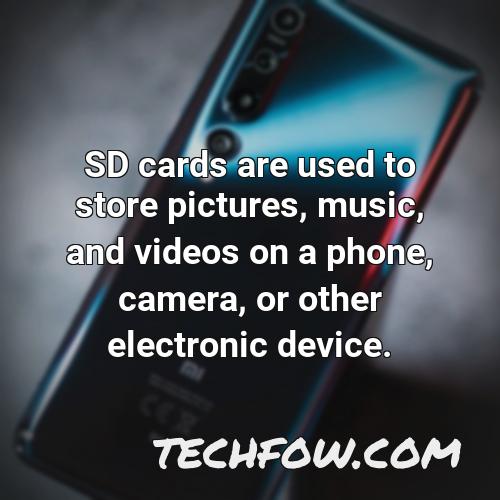 sd cards are used to store pictures music and videos on a phone camera or other electronic device