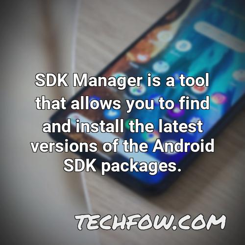 sdk manager is a tool that allows you to find and install the latest versions of the android sdk packages