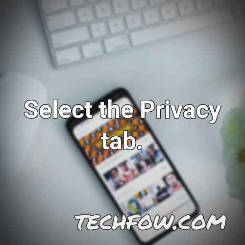 select the privacy tab