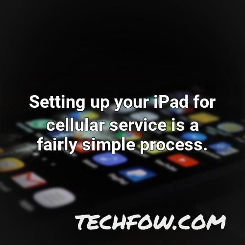 setting up your ipad for cellular service is a fairly simple process