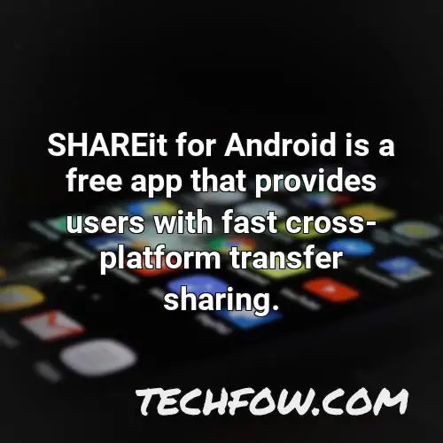 shareit for android is a free app that provides users with fast cross platform transfer sharing