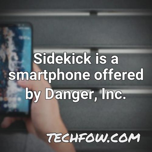 sidekick is a smartphone offered by danger inc