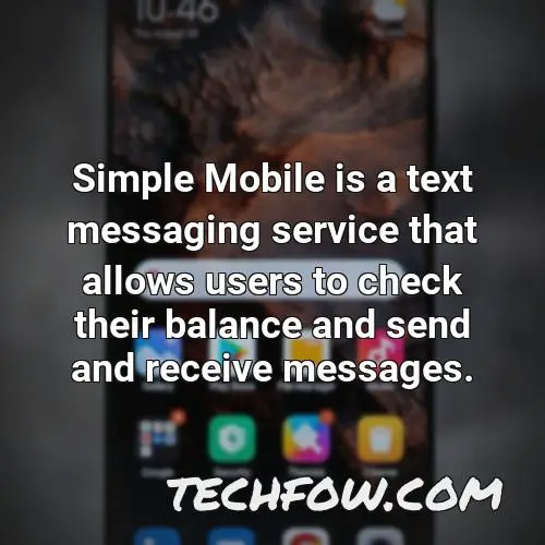 simple mobile is a text messaging service that allows users to check their balance and send and receive messages