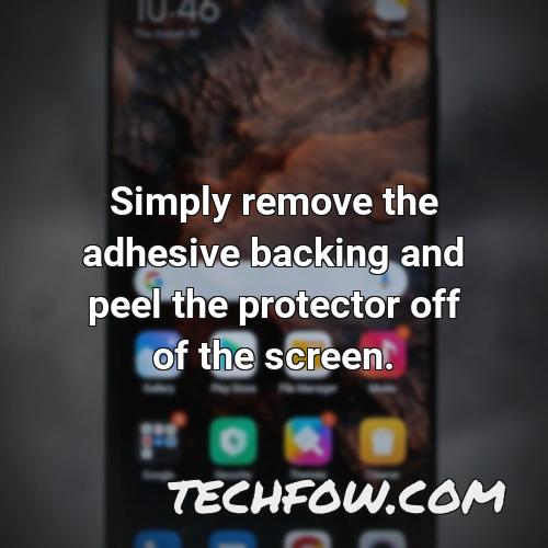 simply remove the adhesive backing and peel the protector off of the screen