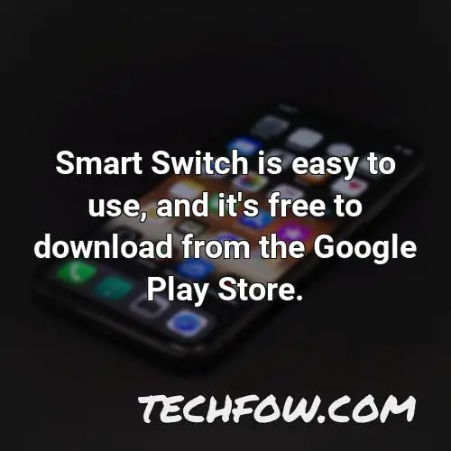 smart switch is easy to use and it s free to download from the google play store