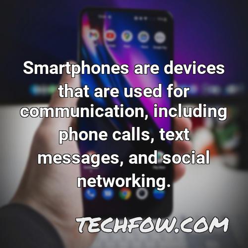 smartphones are devices that are used for communication including phone calls text messages and social networking