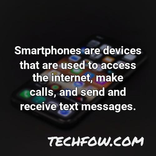 smartphones are devices that are used to access the internet make calls and send and receive text messages