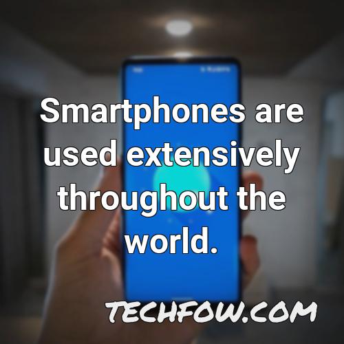 smartphones are used extensively throughout the world
