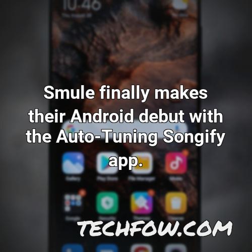 smule finally makes their android debut with the auto tuning songify app