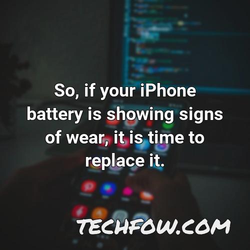 so if your iphone battery is showing signs of wear it is time to replace it