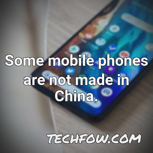 some mobile phones are not made in china
