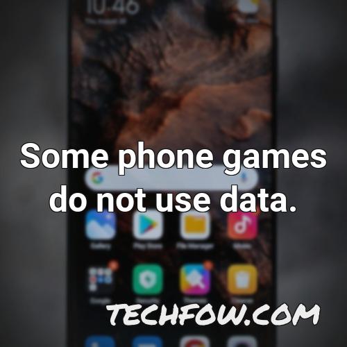 some phone games do not use data