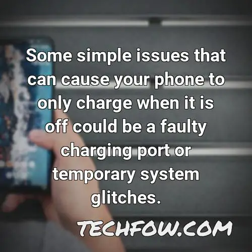 some simple issues that can cause your phone to only charge when it is off could be a faulty charging port or temporary system glitches