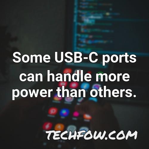 some usb c ports can handle more power than others