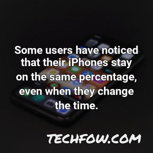 some users have noticed that their iphones stay on the same percentage even when they change the time