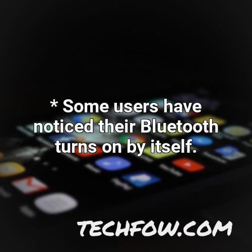 some users have noticed their bluetooth turns on by itself