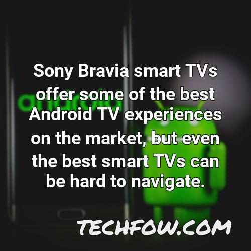 sony bravia smart tvs offer some of the best android tv experiences on the market but even the best smart tvs can be hard to navigate