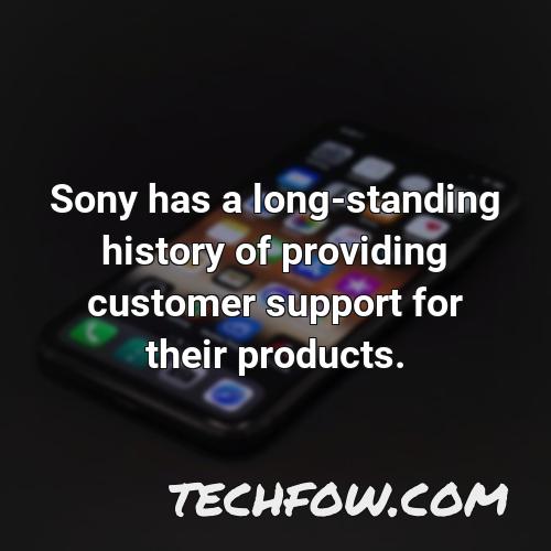 sony has a long standing history of providing customer support for their products
