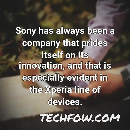 sony has always been a company that prides itself on its innovation and that is especially evident in the xperia line of devices