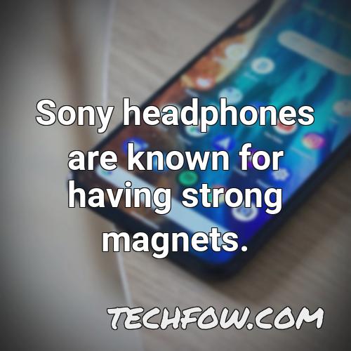 sony headphones are known for having strong magnets