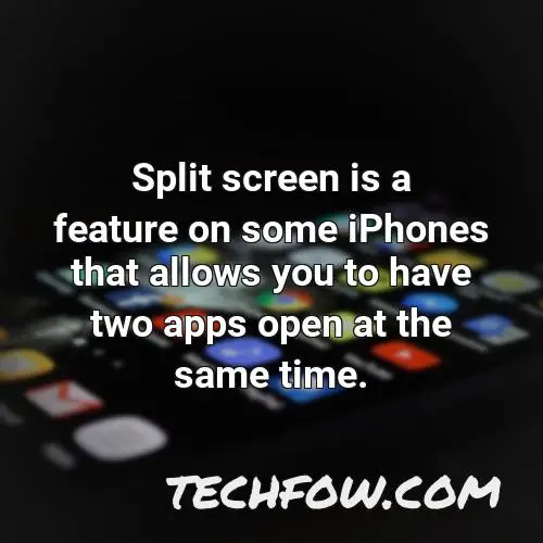 split screen is a feature on some iphones that allows you to have two apps open at the same time