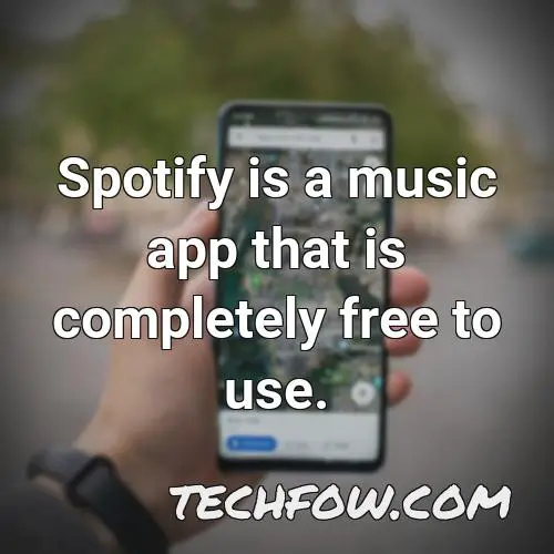 spotify is a music app that is completely free to use 2