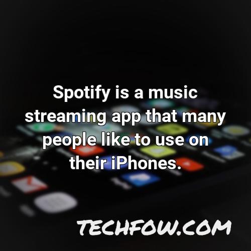 spotify is a music streaming app that many people like to use on their iphones