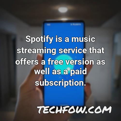 spotify is a music streaming service that offers a free version as well as a paid subscription