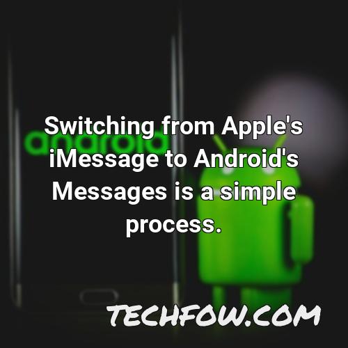 switching from apple s imessage to android s messages is a simple process