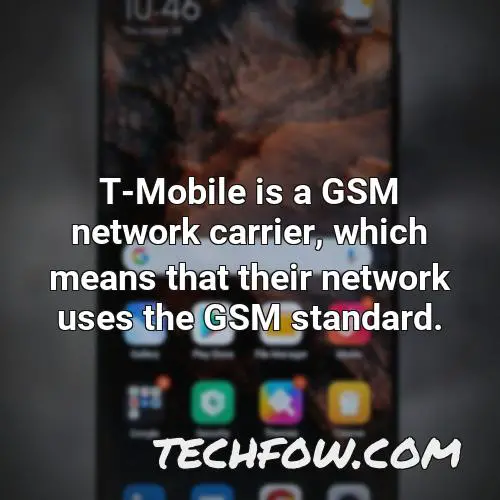 t mobile is a gsm network carrier which means that their network uses the gsm standard