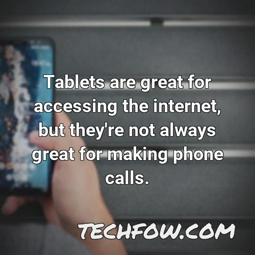 tablets are great for accessing the internet but they re not always great for making phone calls