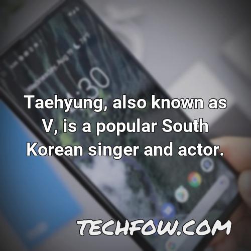 taehyung also known as v is a popular south korean singer and actor