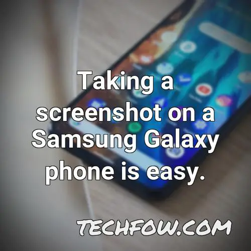 taking a screenshot on a samsung galaxy phone is easy