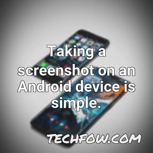 taking a screenshot on an android device is simple