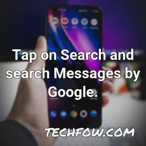 tap on search and search messages by google