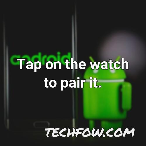 tap on the watch to pair it