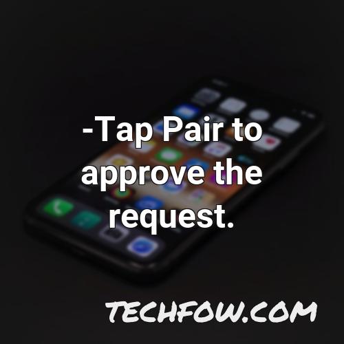 tap pair to approve the request