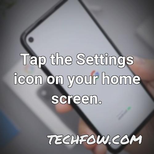 tap the settings icon on your home screen
