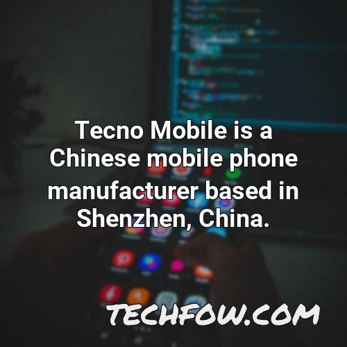 tecno mobile is a chinese mobile phone manufacturer based in shenzhen china 7