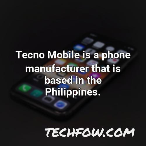 tecno mobile is a phone manufacturer that is based in the philippines