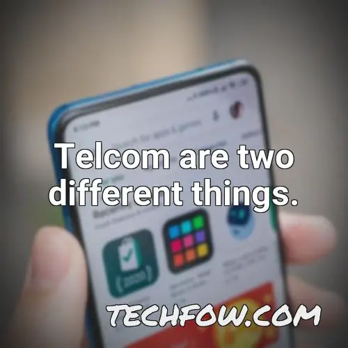telcom are two different things