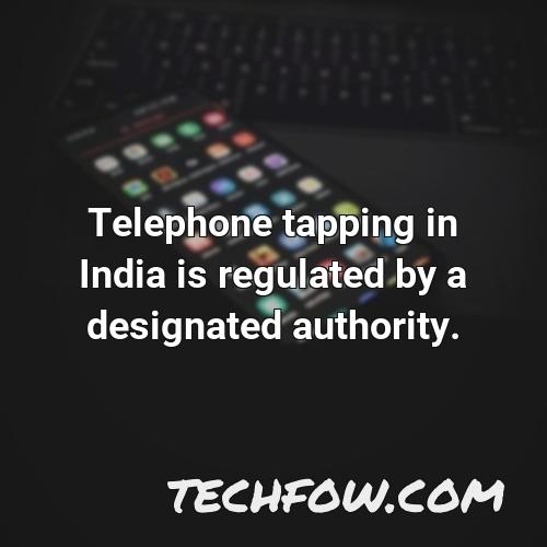telephone tapping in india is regulated by a designated authority