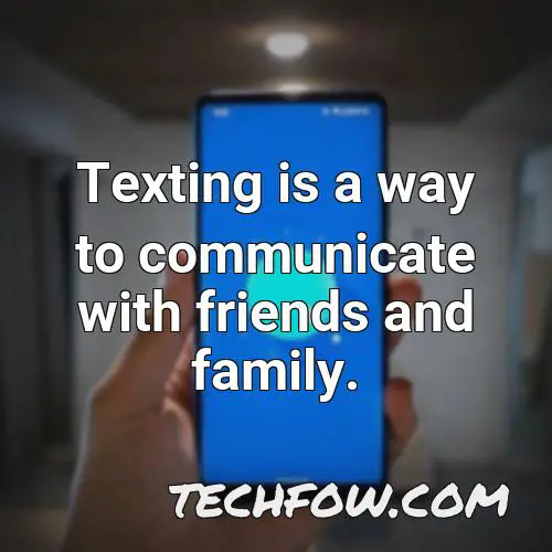 texting is a way to communicate with friends and family 1