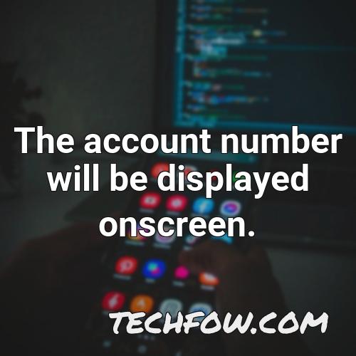 the account number will be displayed onscreen