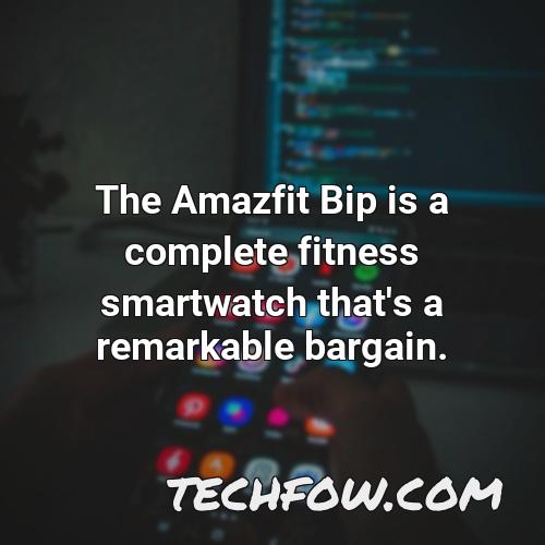 the amazfit bip is a complete fitness smartwatch that s a remarkable bargain