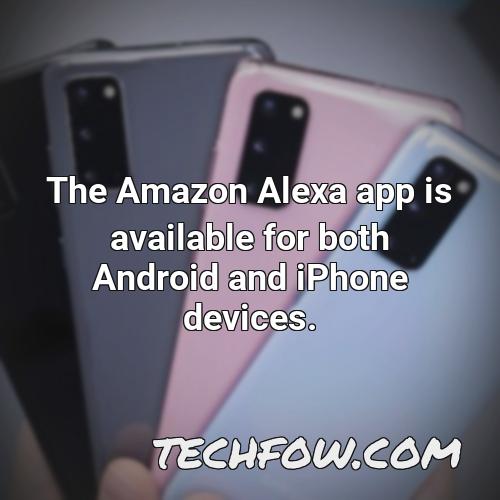 the amazon alexa app is available for both android and iphone devices